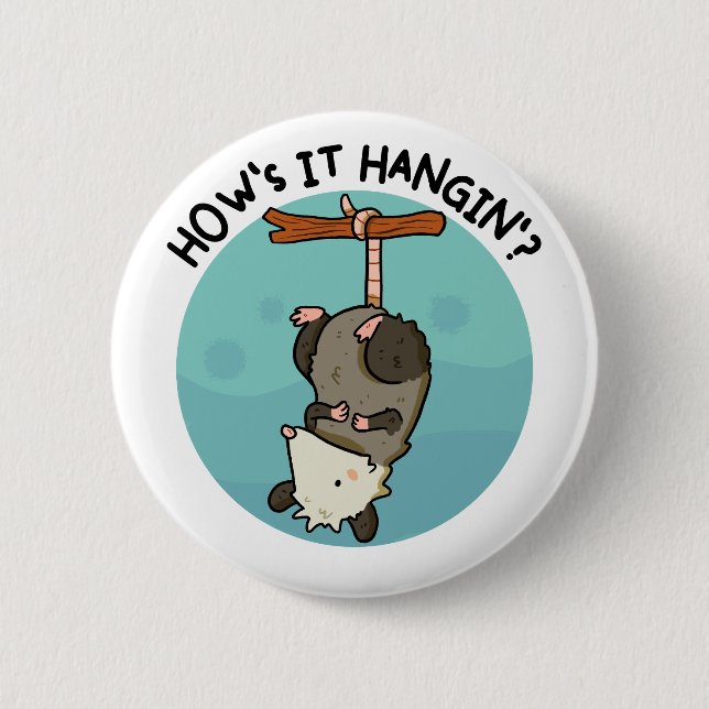 How's It Hangin' Possum Pu 2 Inch Round Button (Front)