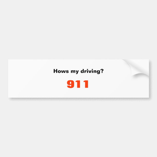 Hows my driving?, 911 bumper sticker (Front)