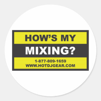 Hows My Mixing Classic Round Sticker