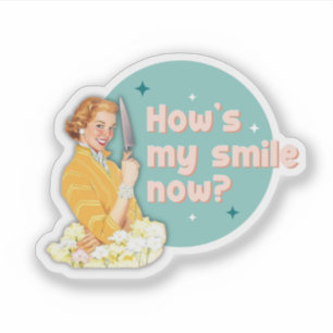 How's My Smile Now Sticker