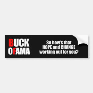Hows that hope and change working out for you Bump Bumper Sticker