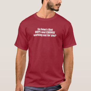 Hows that hope and change working out for you Bump T-Shirt