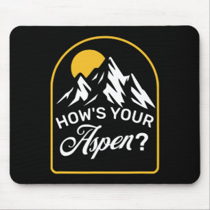 How's Your Aspen Funny Aspen Colorado Ski Skiing J Mouse Pad