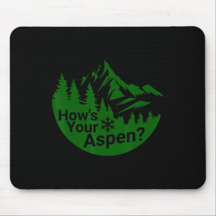 How's Your Aspen Funny Aspen Colorado Ski Skiing J Mouse Pad