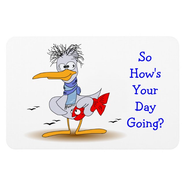 How's Your Day Going Wacky Funny Bird Seagull Magnet (Horizontal)