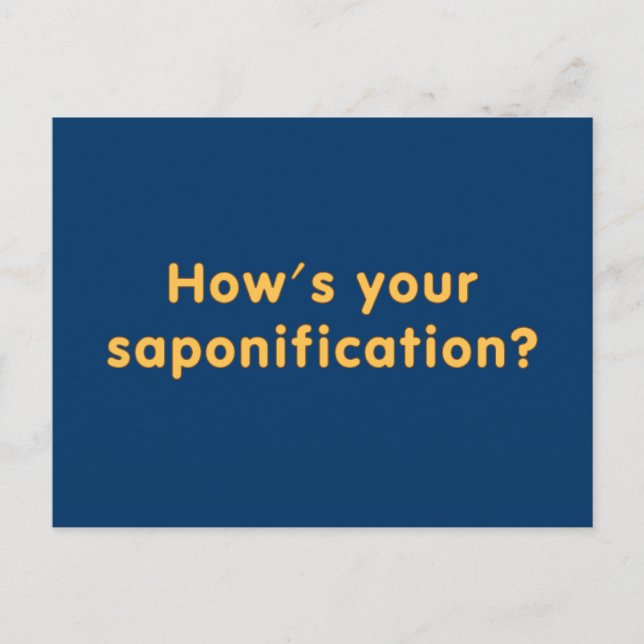 How's Your Saponification Postcard (Front)