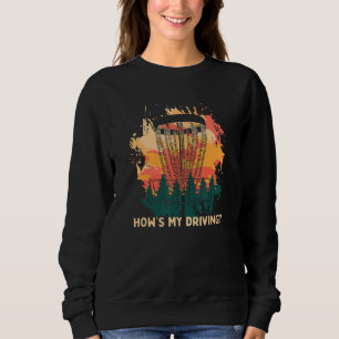 Howu2019s My Driving Disc Golf Pun Golfer Joke Co Sweatshirt