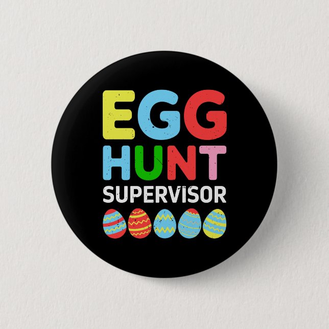 Howzat28 - Egg Hunt Supervisor Funny Easter Family 2 Inch Round Button (Front)