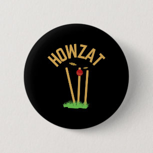 Howzat Cricket Fan Wicked Bowled Gift Tsman Bowler 2 Inch Round Button