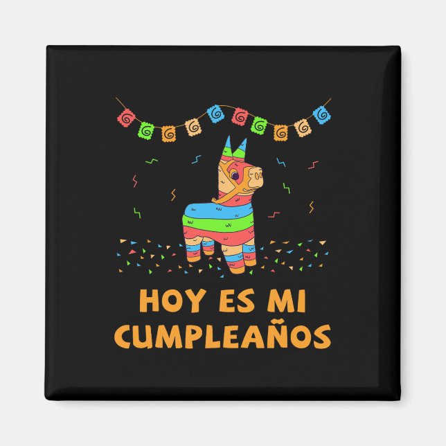 Hoy Es Mi Cumpleanos Pinata Birthday Cinco De Mayo Magnet (Front)