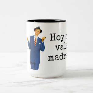Hoy me vale madres! Two-Tone coffee mug