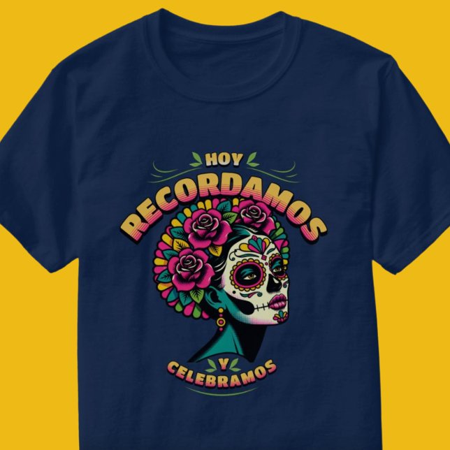 Hoy Recordamos y Celebramos Day of the Dead Shirt  (Hoy Recordamos y Celebramos Day of the Dead Shirt )