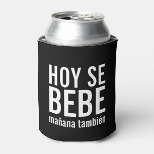 Hoy Se Bebe Mañana Tambien Can Cooler