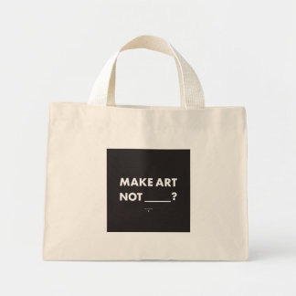 HPP MAKE ART NOT _____? Small Tote