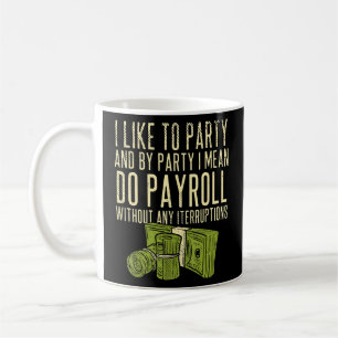 Hr Do Payroll Without Any Interruption Coworkers Coffee Mug