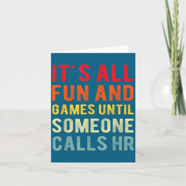Hr Funny It's All Fun And Games Hr Quotes Human Re Card (Front)