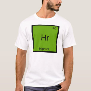 Hr - Hipster Funny Element Meme Chemistry T-Shirt