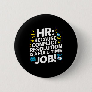 Hr Manager Human Resource Employee Workplace Drama 2 Inch Round Button