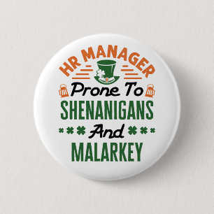 HR Manager St Patricks Day Shenanigans Malarkey 2 Inch Round Button
