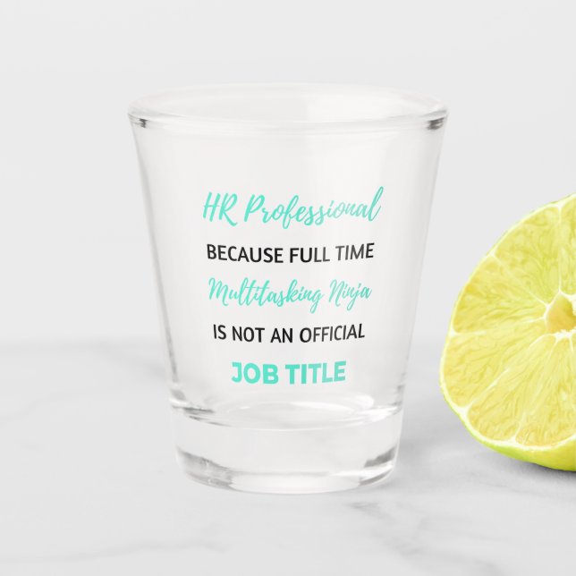 HR Professional Because Full Time Multitasking 2 Shot Glass (Front)