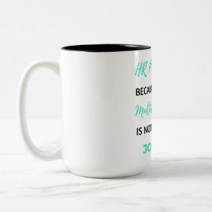 HR Professional Because Full Time Multitasking 2 Two-Tone Coffee Mug