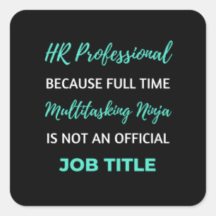 HR Professional Because Full Time Multitasking Square Sticker