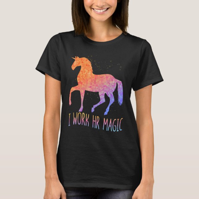 HR Work Magic Unicorn Human Resources Fun Graphic  T-Shirt (Front)
