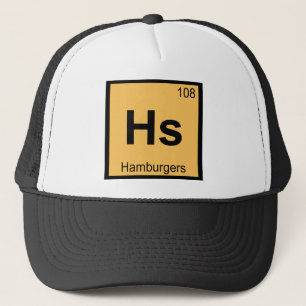Hs - Hamburgers Chemistry Periodic Table Symbol Trucker Hat