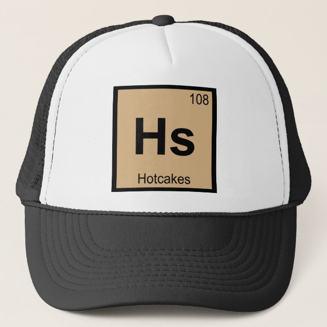 Hs - Hotcakes Chemistry Periodic Table Symbol Trucker Hat (Front)