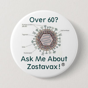 hsv1structure, Over 60? Ask Me About Zostavax! 3 Inch Round Button