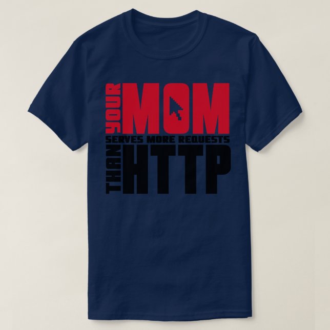 Http Mom Joke T-Shirt (Design Front)