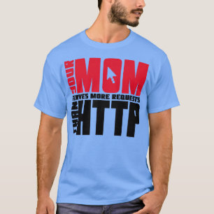 Http Mom Joke T-Shirt