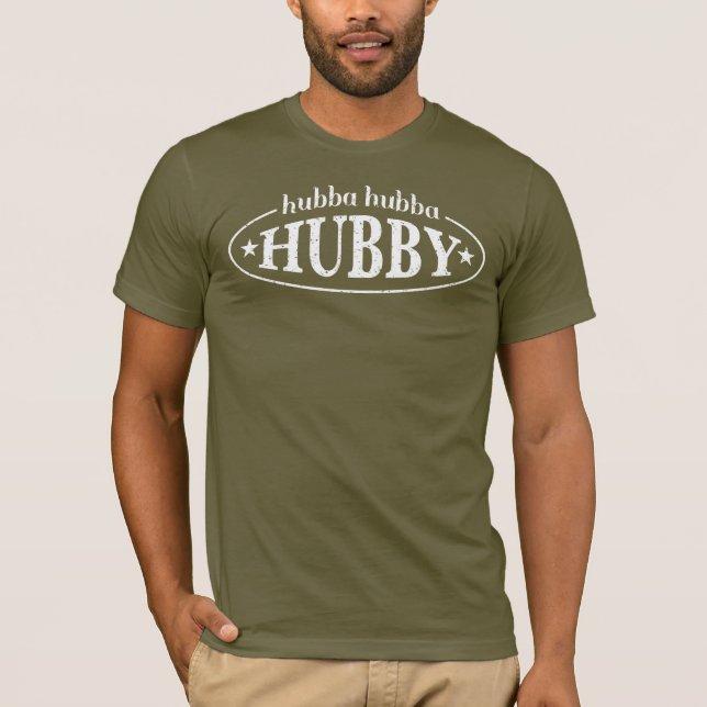 Hubba-hubba Hubby T-Shirt (Front)