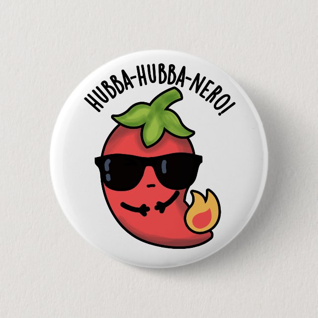 Hubba-hubba-nero Funny Habanero Pun  2 Inch Round Button (Front)