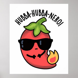 Hubba-hubba-nero Funny Habanero Pun  Poster