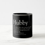 Hubby Definition Quote Fun Cool Black and White Two-Tone Coffee Mug<br><div class="desc">Personalize for your special husband to create a unique gift for birthdays, anniversaries, weddings, Christmas or any day you want to show how much he means to you. A perfect way to show him how amazing he is every day. You can even customize the background to their favourite colour. Designed...</div>