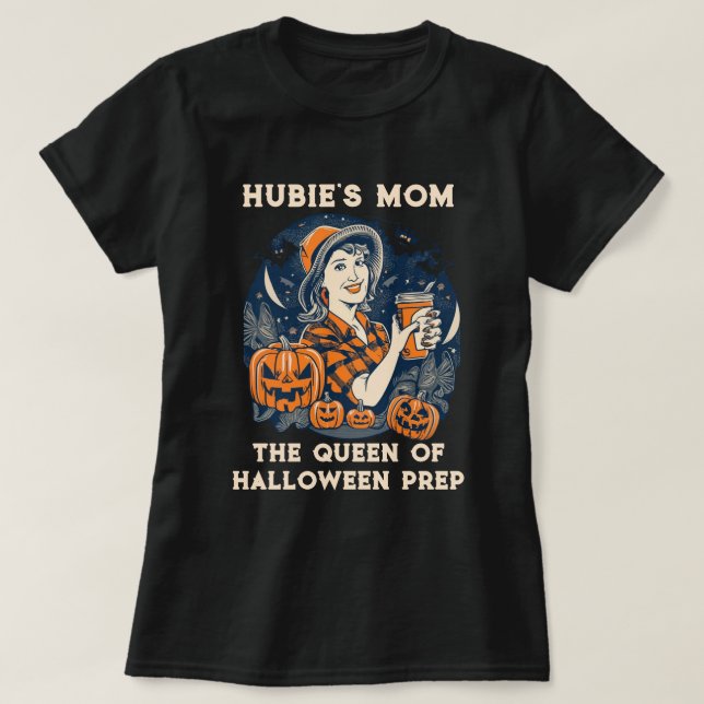 Hubie's Mom: Halloween Royalty T-Shirt (Design Front)