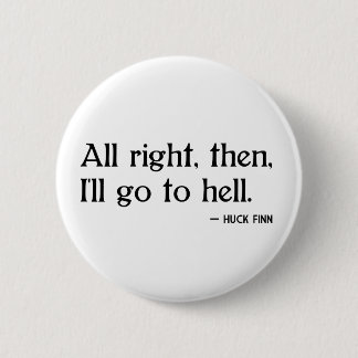 Huck Finn on Hell 2 Inch Round Button