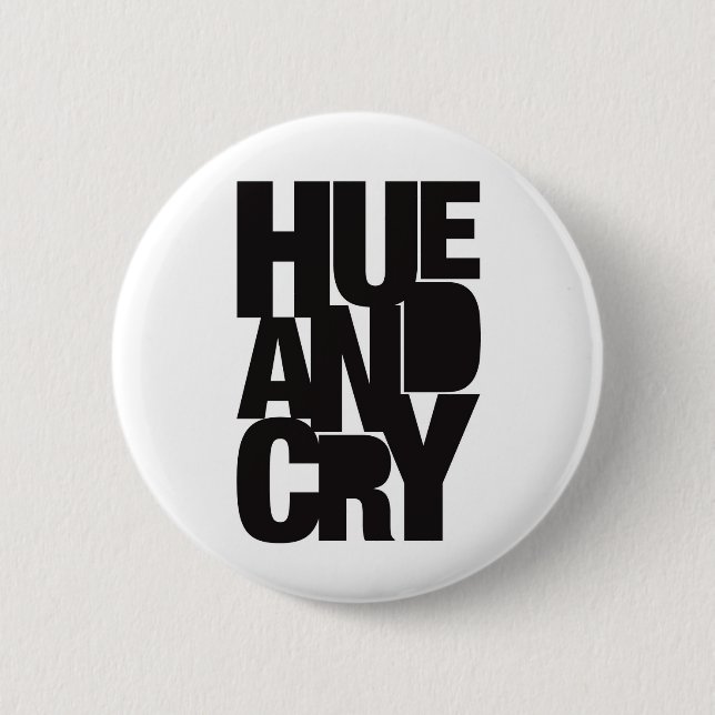 Hue and Cry - Badge 2 Inch Round Button (Front)