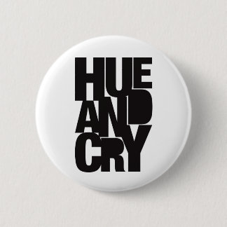 Hue and Cry - Badge 2 Inch Round Button
