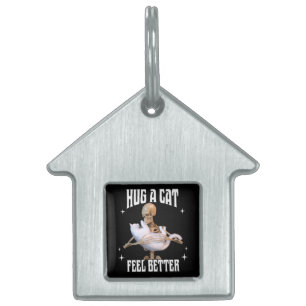 Hug a Cat Feel Better Funny Skeleton Cat Art Pet ID Tag