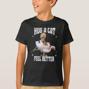 Hug a Cat Feel Better Funny Skeleton Cat Art T-Shirt