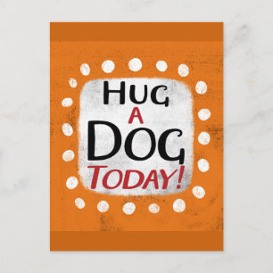 Hug A Dog Today Postcard