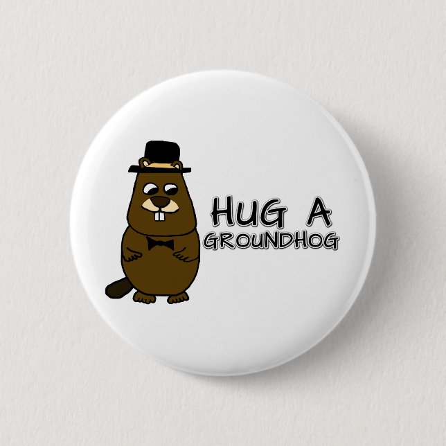 Hug a groundhog 2 inch round button (Front)