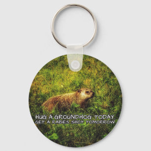 Hug a groundhog today keychain