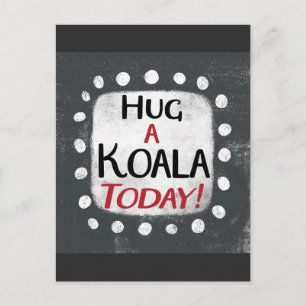 Hug A Koala Today Postcard