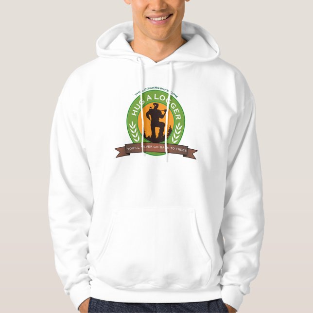 Hug a Logger Hoodie (Front)