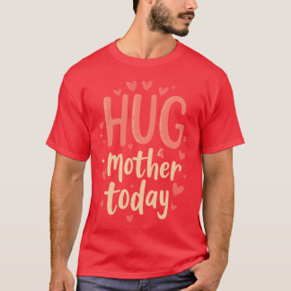 Hug a Motheroday Cute Design retro T-Shirt