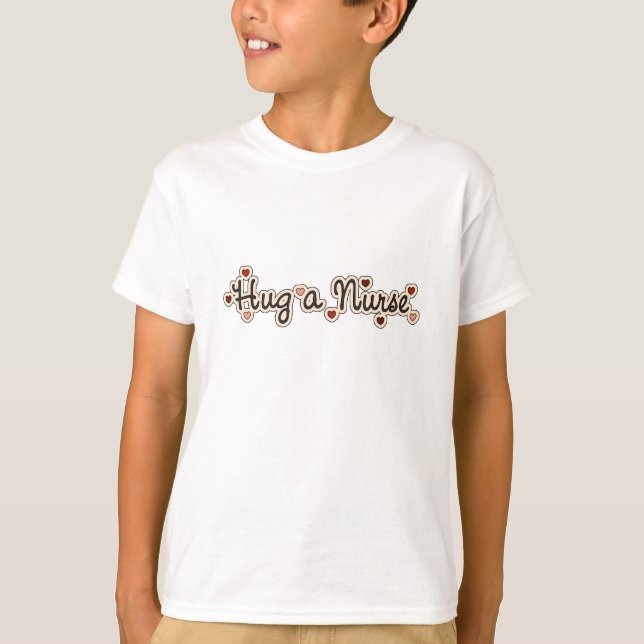 Hug a Nurse T-shirts and Gifts (Front)