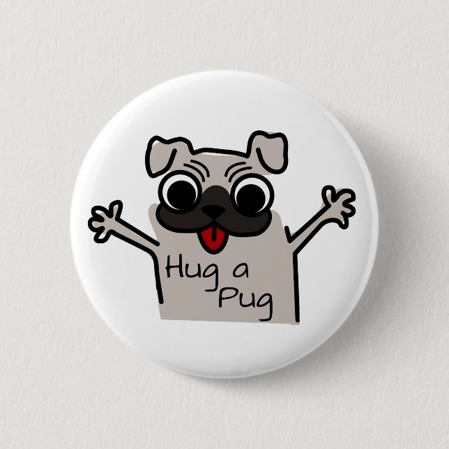Hug a Pug 2 Inch Round Button (Front)
